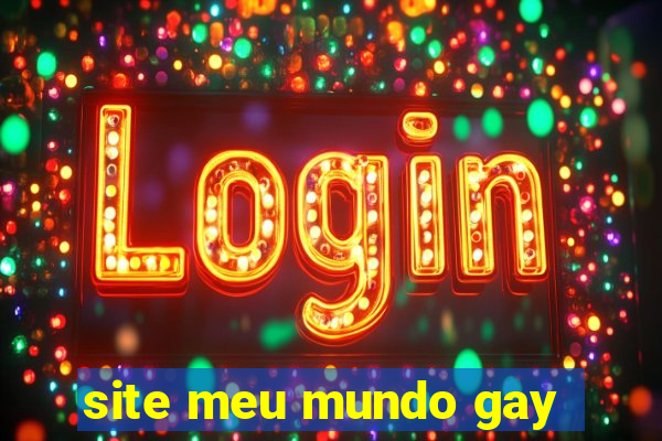 site meu mundo gay